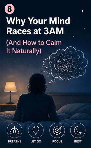 Why Your Mind Races at 3AM (And How to Calm It Naturally)